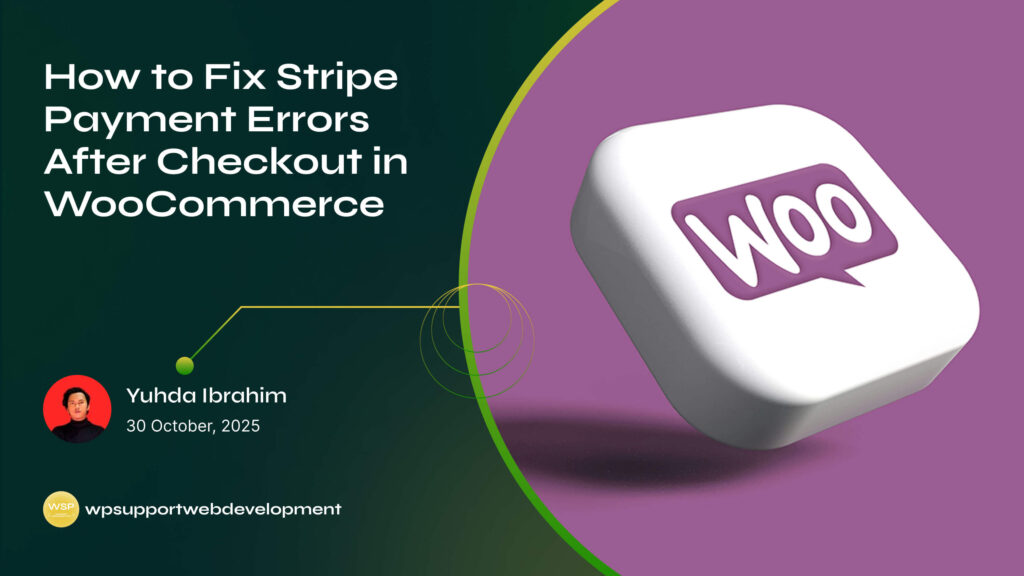 How to Fix Stripe Payment Errors After Checkout in WooCommerce