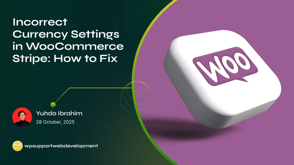 Incorrect Currency Settings in WooCommerce Stripe: How to Fix