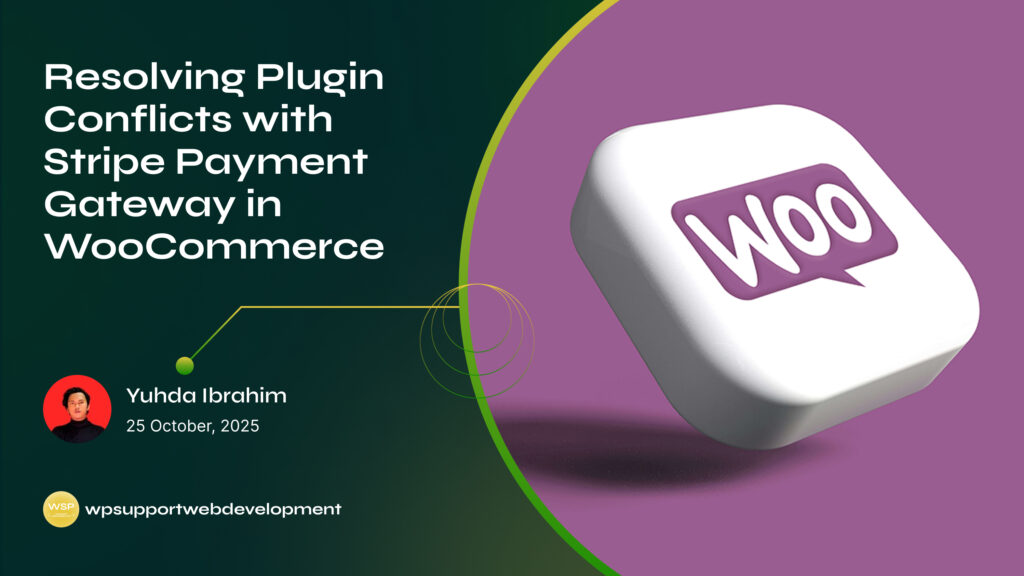 Resolving Plugin Conflicts with Stripe Payment Gateway in WooCommerce