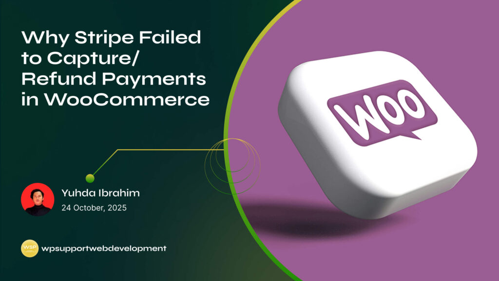 Why Stripe Failed to Capture/Refund Payments in WooCommerce