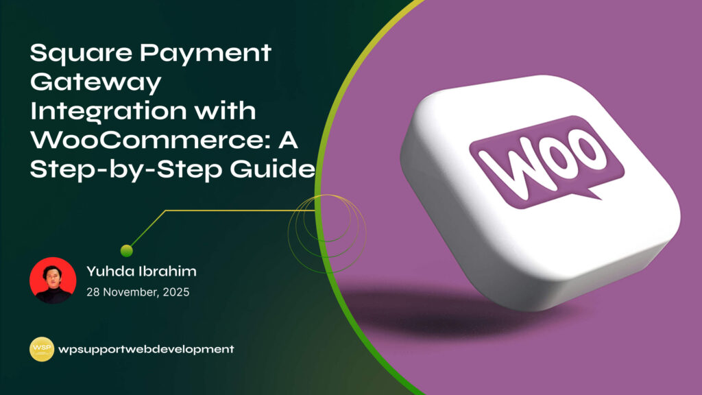 Square Payment Gateway Integration with WooCommerce: A Step-by-Step Guide