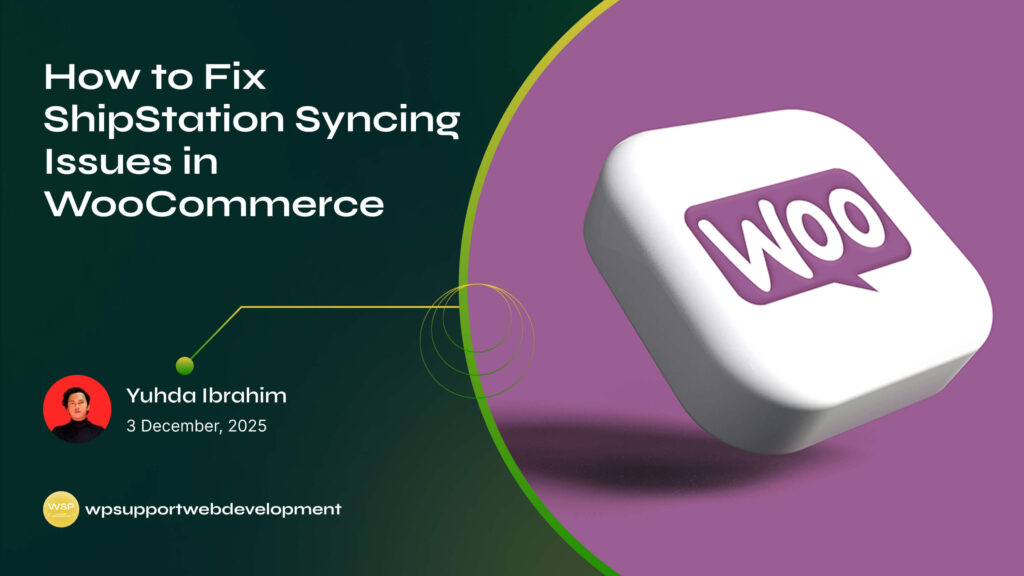How to Fix ShipStation Syncing Issues in WooCommerce