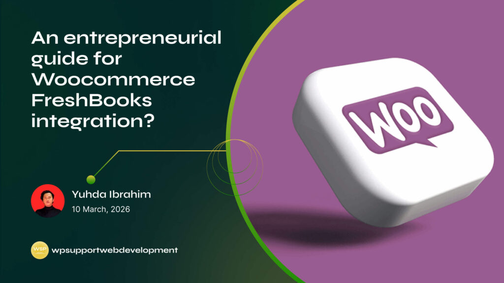 An entrepreneurial guide for Woocommerce FreshBooks integration?